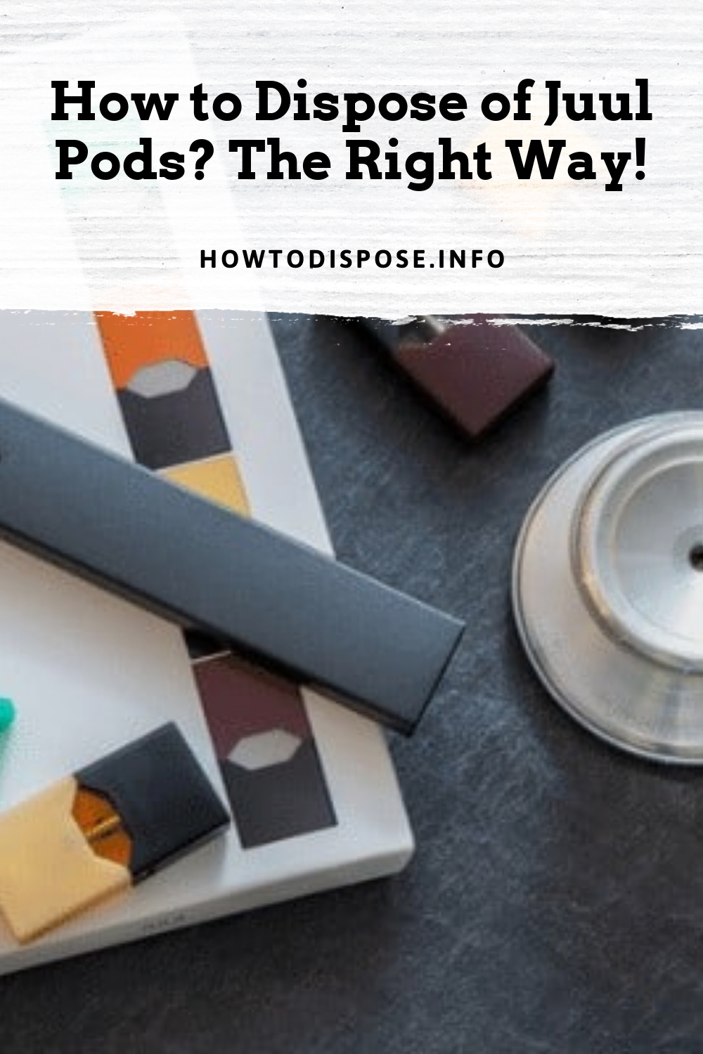 How to Dispose of Juul Pods? The Right Way! How to Dispose