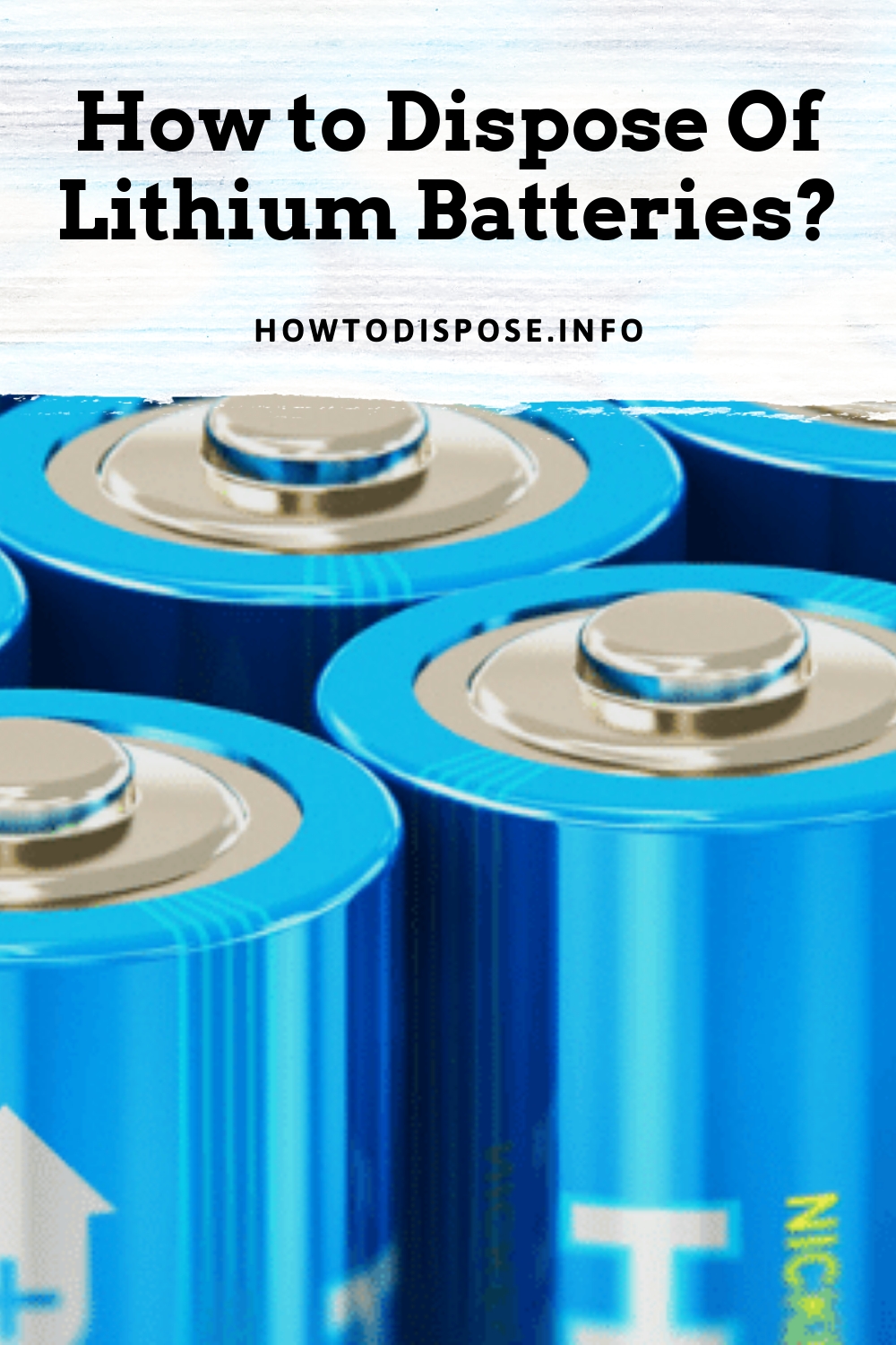 How to Dispose Of Lithium Batteries? Do's and Don'ts!