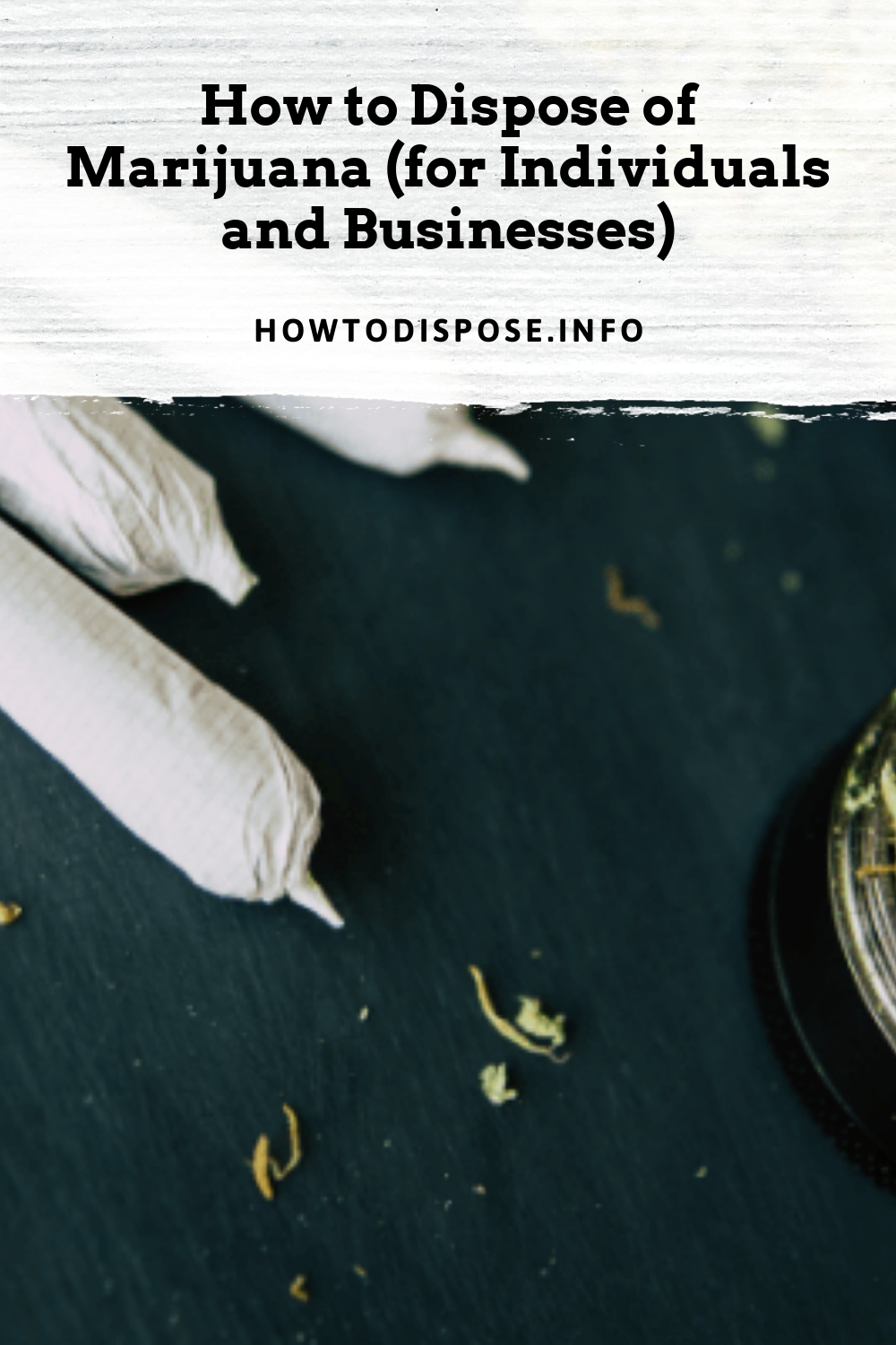 How to Dispose of Marijuana (for Individuals and Businesses) How to
