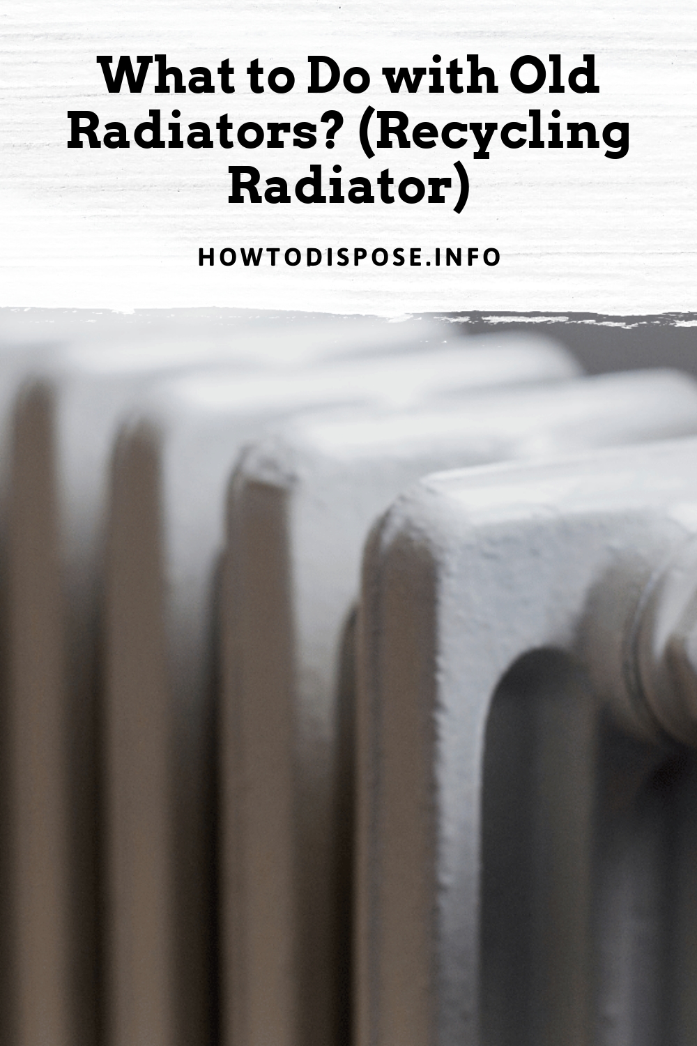 What to Do with Old Radiators? (Recycling Radiator) How to Dispose